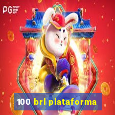 100 brl plataforma